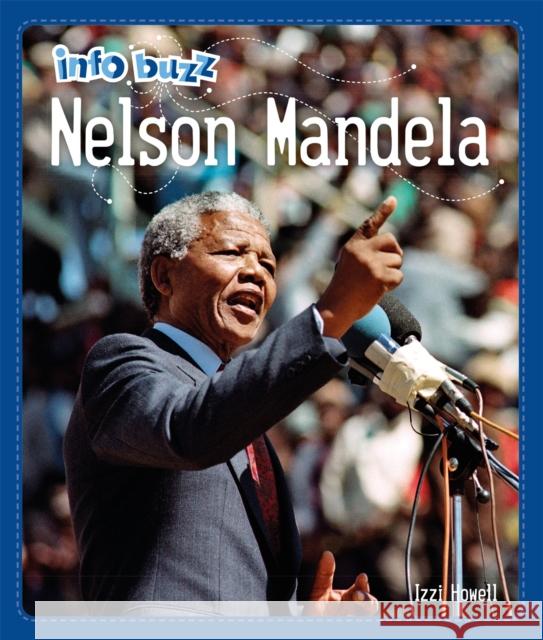 Info Buzz: Black History: Nelson Mandela Izzi Howell 9781445166506 Hachette Children's Group