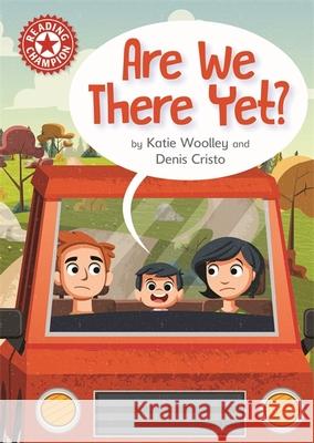 Reading Champion: Are We There Yet?: Independent Reading Red 2 Katie Woolley 9781445167671 Hachette Children's Group