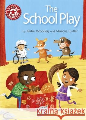 Reading Champion: The School Play: Independent Reading Red 2 Katie Woolley 9781445167732