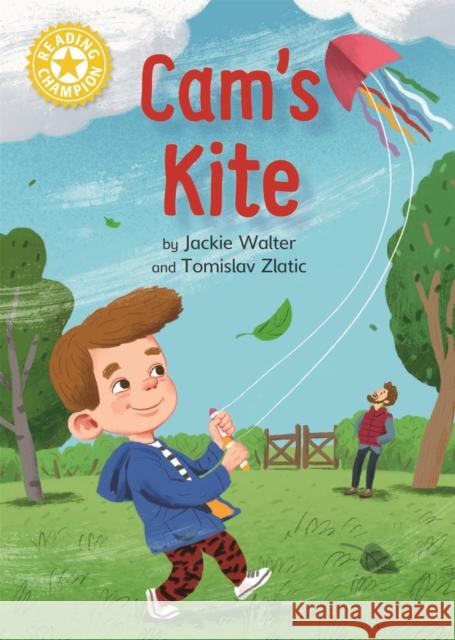 Reading Champion: Cam's Kite: Independent Reading Yellow Jackie Walter 9781445167855 Hachette Children's Group