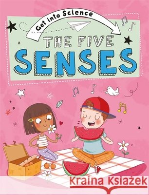 Get Into Science: The Five Senses Jane Lacey 9781445170213