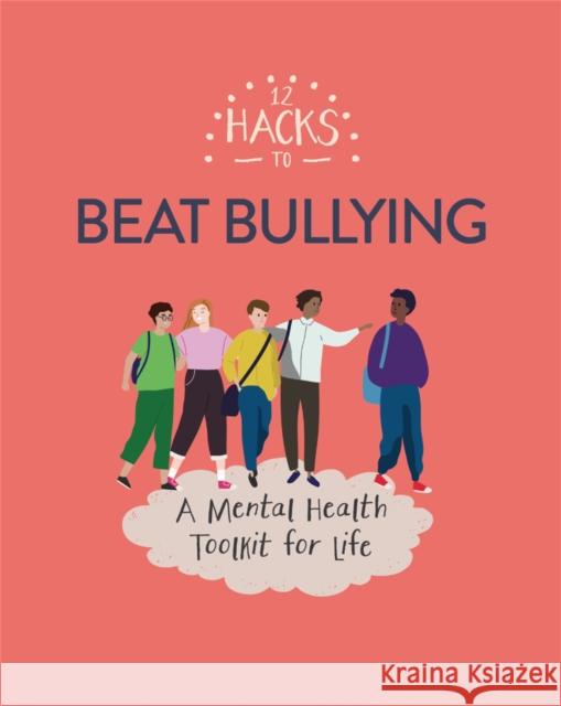 12 Hacks to Beat Bullying Honor Head 9781445170657