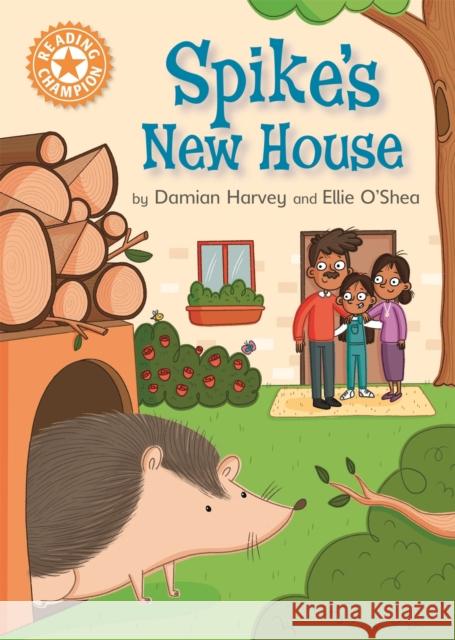 Reading Champion: Spike's New House: Independent Reading Orange 6 Harvey, Damian 9781445170848