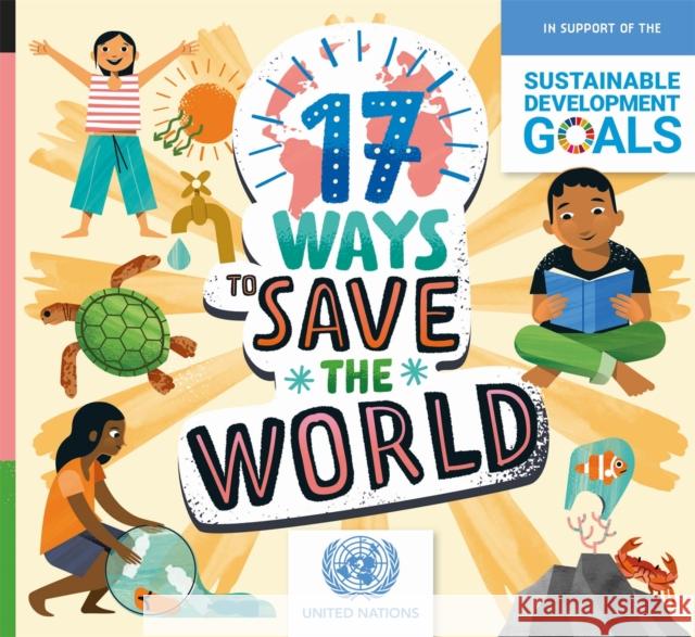 17 Ways to Save the World Spilsbury, Louise 9781445171074