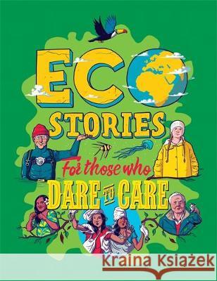 Eco Stories for those who Dare to Care Hubbard, Ben 9781445171241 Hachette Children's Group