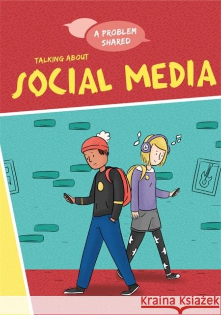 A Problem Shared: Talking About Social Media Spilsbury, Louise 9781445171319