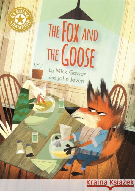 Reading Champion: The Fox and the Goose: Independent Reading Gold 9 Mick Gowar 9781445171791 Hachette Children's Group