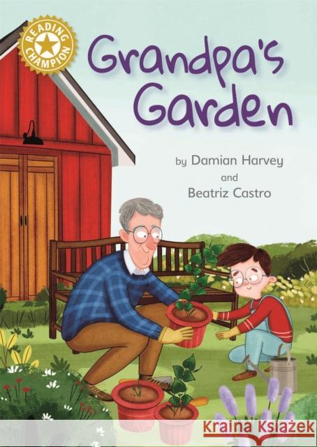 Reading Champion: Grandpa's Garden: Independent Reading Gold 9 Harvey, Damian 9781445171821