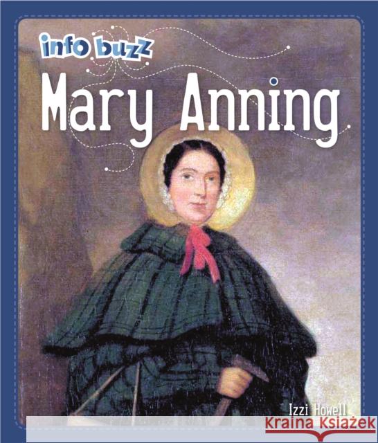 Info Buzz: Famous People Mary Anning HOWELL  IZZI 9781445172088 FRANKLIN WATTS