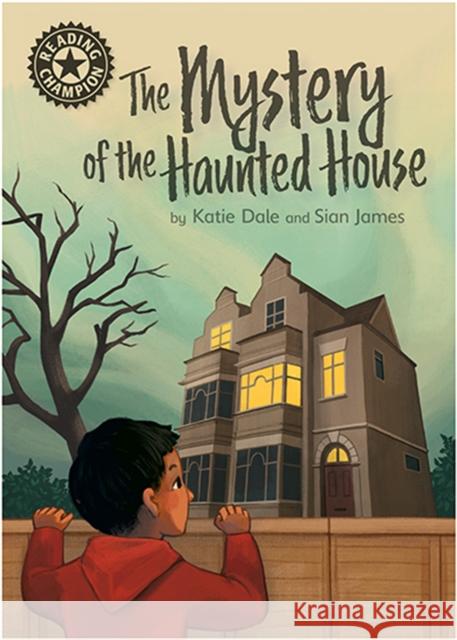 Reading Champion: The Mystery of the Haunted House: Independent Reading 12 Katie Dale 9781445172569