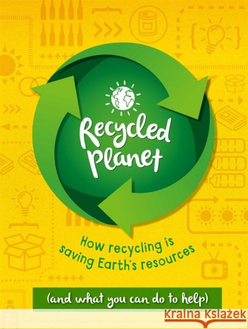 Recycled Planet Anna Claybourne 9781445172859