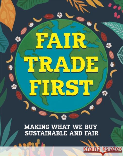 Fair Trade First SARAH RIDLEY 9781445173030