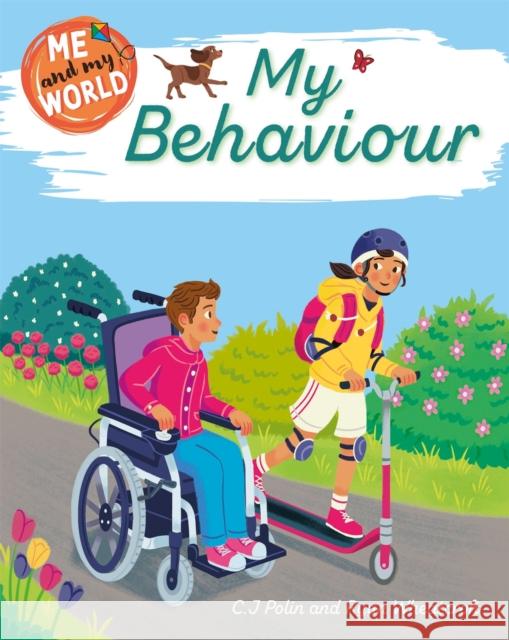 Me and My World: My Behaviour C.J. Polin 9781445173443 Hachette Children's Group