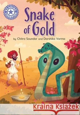 Reading Champion: The Snake of Gold: Independent Reading Purple 8 Chitra Soundar 9781445173986 Hachette Children's Group