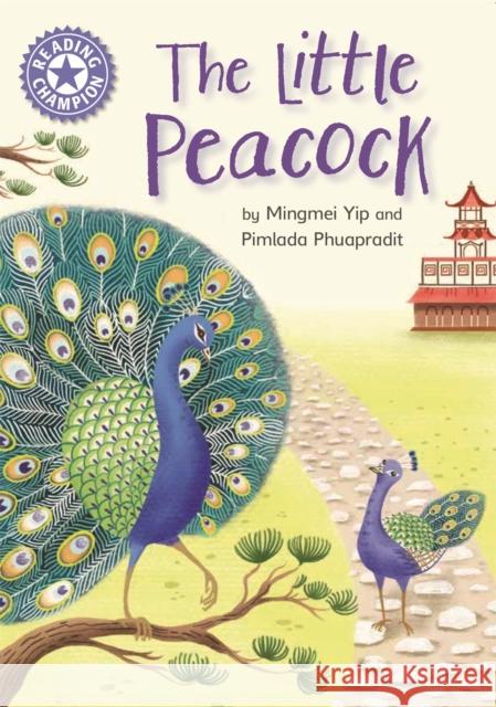 Reading Champion: The Little Peacock: Independent Reading Purple 8 Mingmei Yip 9781445174211 Hachette Children's Group