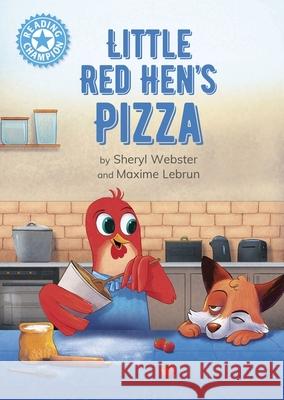 Reading Champion: Little Red Hen's Pizza: Independent Reading Blue 4 Webster, Sheryl 9781445174341 Hachette Children's Group