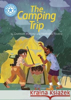 Reading Champion: The Camping Trip: Independent Reading Blue 4 Harvey, Damian 9781445174402