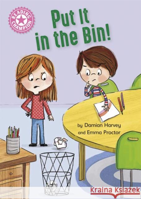 Reading Champion: Put It in the Bin!: Independent Reading Pink 1a Harvey, Damian 9781445174488