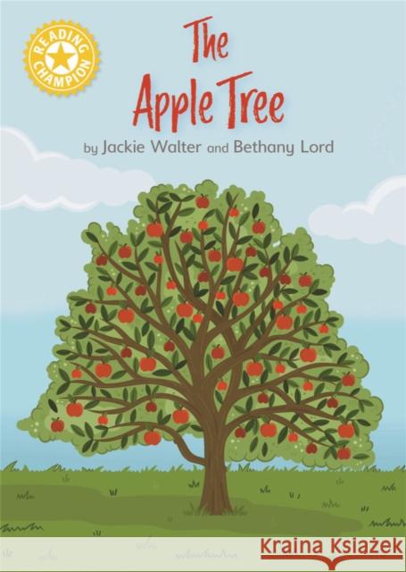 Reading Champion: The Apple Tree: Independent Reading Yellow 3 Non-fiction Jackie Walter 9781445175034 Hachette Children's Group