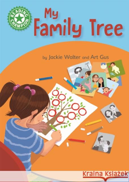 Reading Champion: My Family Tree: Independent Reading Green 5 Non-fiction Franklin Watts 9781445175287 Hachette Children's Group