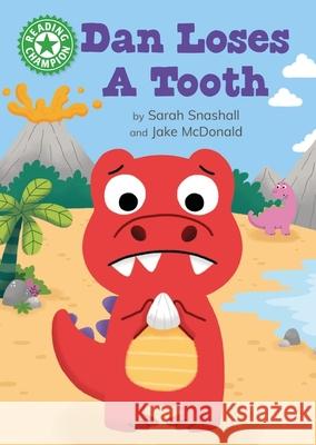 Reading Champion: Dan Loses a Tooth: Independent Reading Green 5 Snashall, Sarah 9781445175461