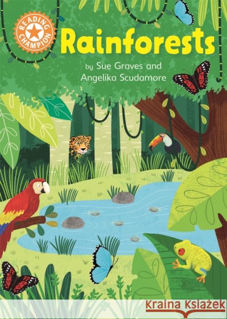 Reading Champion: Rainforests: Independent Reading Orange 6 Non-fiction Sue Graves 9781445175492