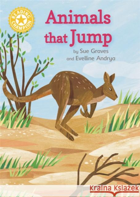 Reading Champion: Animals that Jump: Independent Reading Yellow 3 Non-fiction Sue Graves 9781445175775