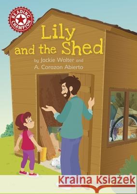 Reading Champion: Lily and the Shed: Independent Reading Red 2 Jackie Walter 9781445176130 Hachette Children's Group