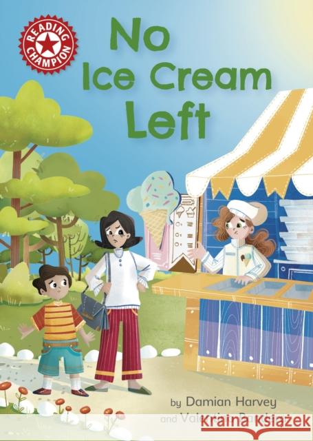 Reading Champion: No Ice Cream Left: Independent Reading Red 2 Harvey, Damian 9781445176161