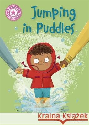 Reading Champion: Jumping in Puddles: Independent Reading Pink 1a Jackie Walter 9781445176475 Hachette Children's Group