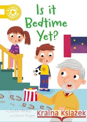 Reading Champion: Is it Bedtime Yet?: Independent Reading Yellow 3 Jackie Walter 9781445176758 Hachette Children's Group