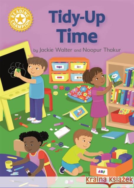 Reading Champion: Tidy-up Time: Independent Reading Yellow 3 Non-fiction Jackie Walter 9781445176819 Hachette Children's Group