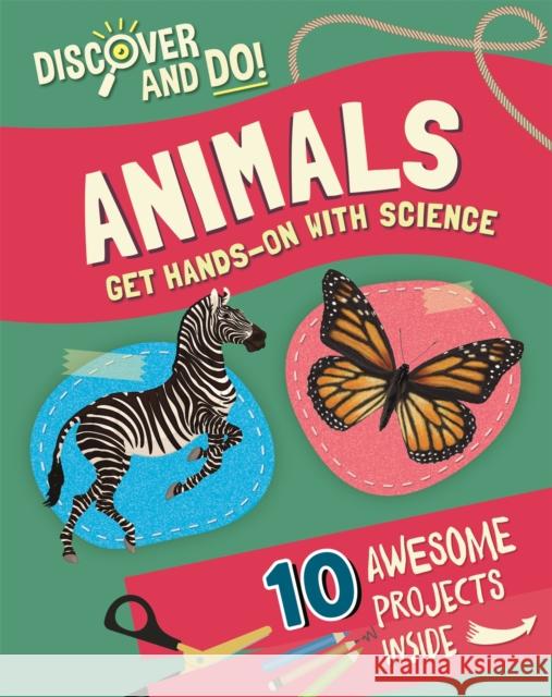 Discover and Do: Animals Jane Lacey 9781445177182 Hachette Children's Group