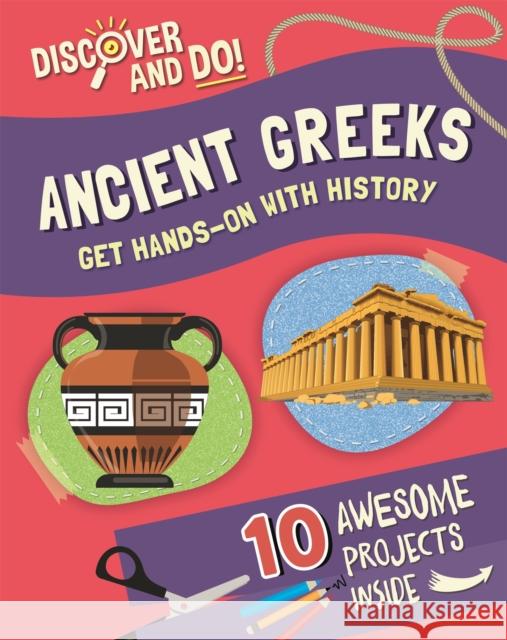 Discover and Do: Ancient Greeks Jane Lacey 9781445177434 Hachette Children's Group