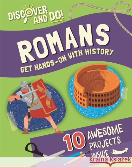 Discover and Do: Romans Jane Lacey 9781445177458 Hachette Children's Group