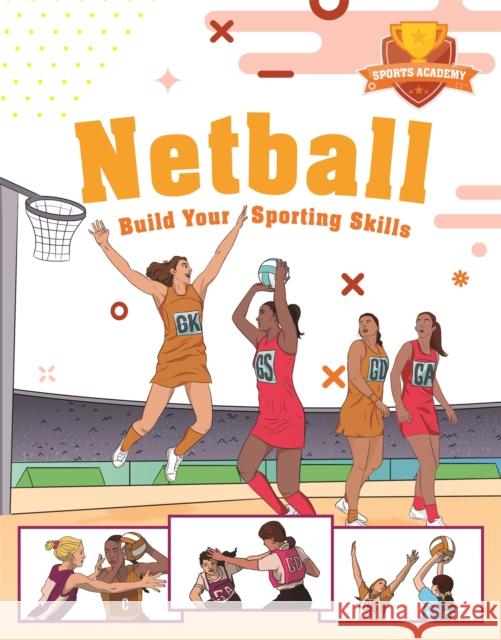 Sports Academy: Sports Academy: Netball Gifford, Clive 9781445178462