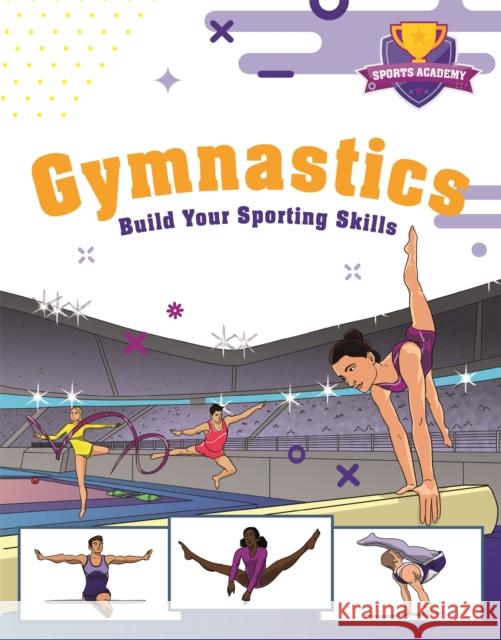 Sports Academy: Gymnastics Paul Mason 9781445178486