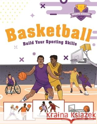 Sports Academy: Sports Academy: Basketball Gifford, Clive 9781445178509