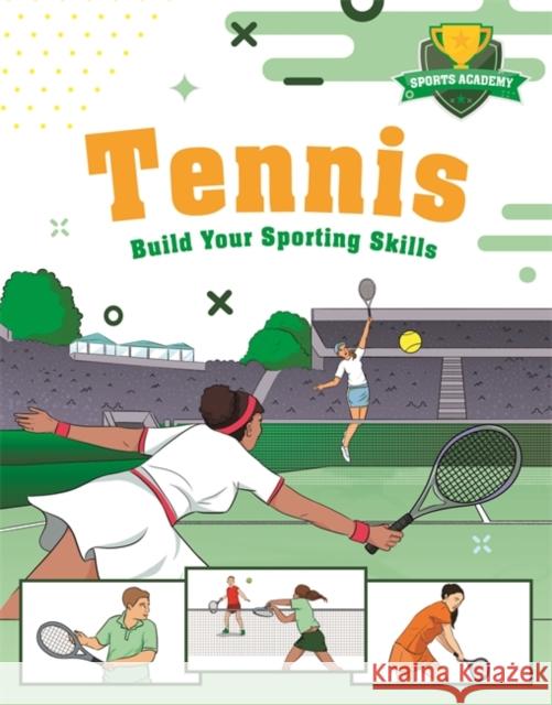 Sports Academy: Tennis Gifford, Clive 9781445178516