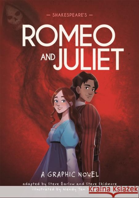 Classics in Graphics: Shakespeare's Romeo and Juliet: A Graphic Novel Skidmore, Steve 9781445180069 Hachette Children's Group