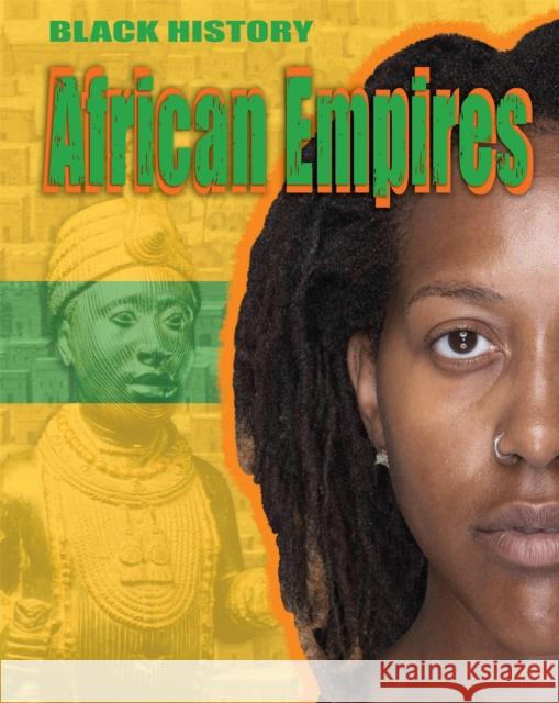 Black History: African Empires Dan Lyndon-Cohen 9781445180779