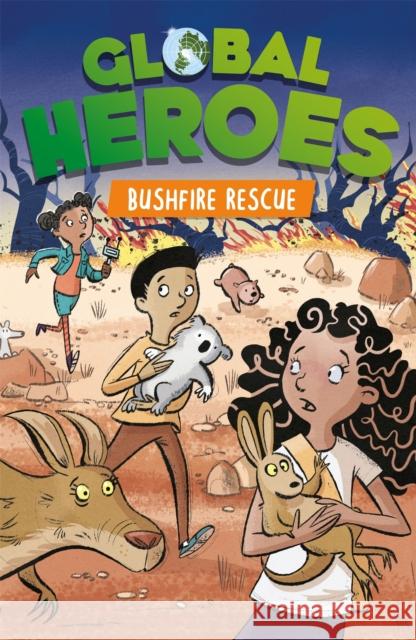 Global Heroes: Bushfire Rescue Harvey, Damian 9781445180953