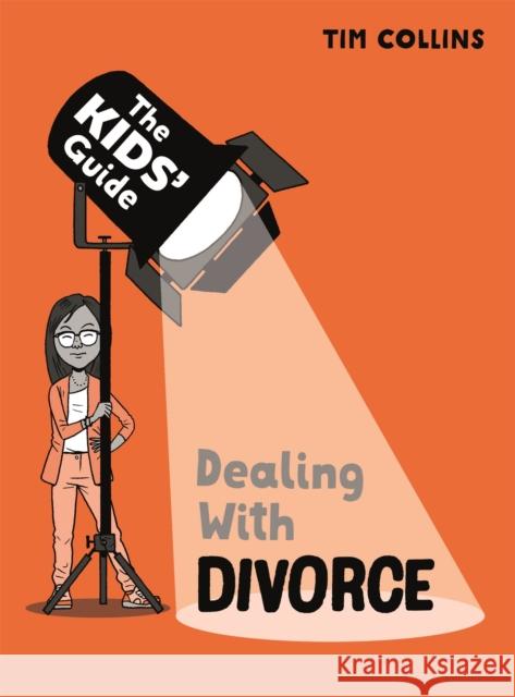 The Kids' Guide: Dealing with Divorce FRANKLIN WATTS 9781445181349 Hachette Children's Group