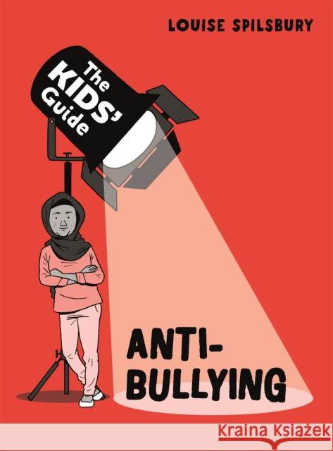 The Kids' Guide: Anti-Bullying Spilsbury, Louise 9781445181370