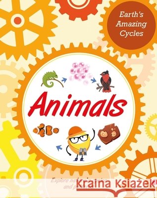 Earth's Amazing Cycles: Animals Sally Morgan 9781445181868