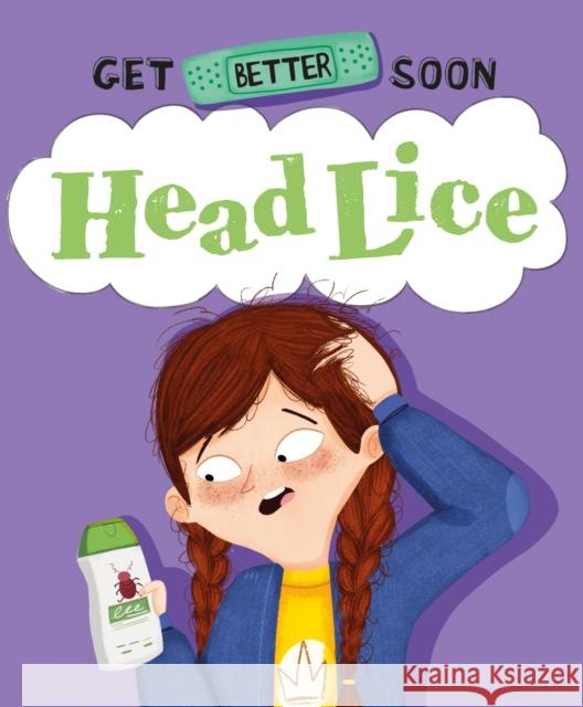 Get Better Soon!: Head Lice Anita Ganeri 9781445182759