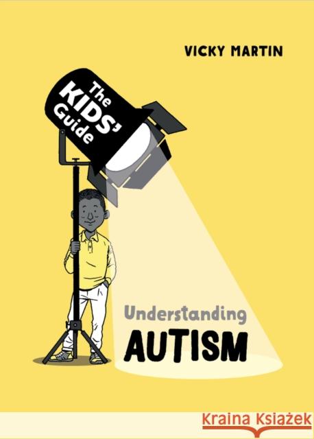 The Kids' Guide: Understanding Autism Vicky Martin 9781445182834