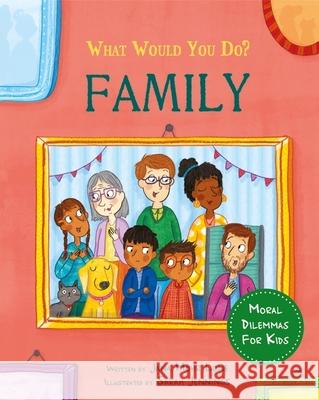 What would you do?: Family: Moral dilemmas for kids Jana Mohr Lone 9781445183145