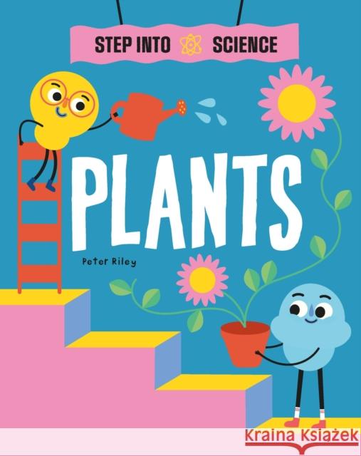 Step Into Science: Plants  9781445183237 Hachette Children's Group