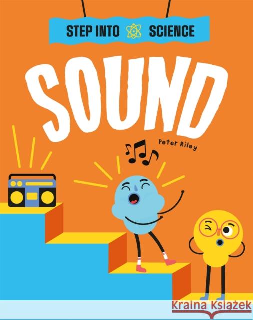 Step Into Science: Sound Peter Riley 9781445183282